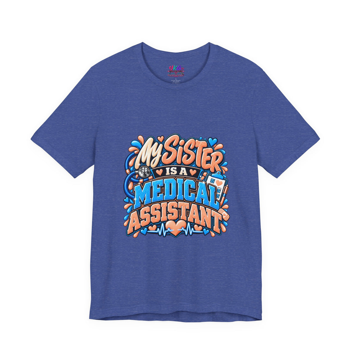 My Sister Is A Medical Assistant T-Shirt — Funny MA Gift Tee